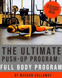 The Ultimate Push-Up Program Review - Meghan Calloway