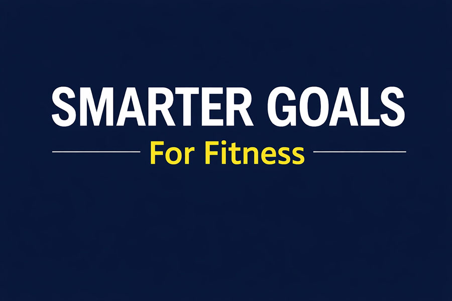 Smarter goals for fitness